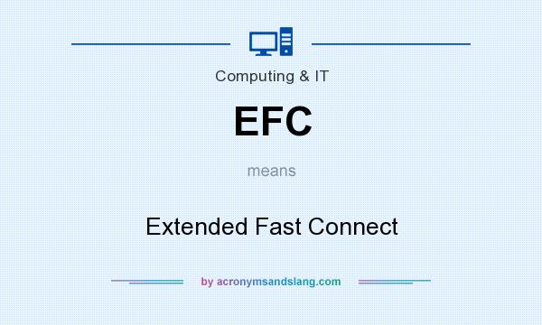 What does EFC mean? It stands for Extended Fast Connect