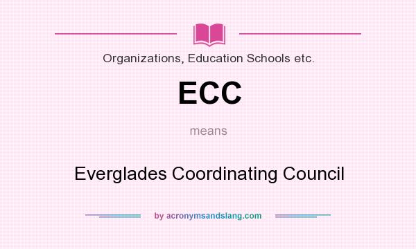 What does ECC mean? It stands for Everglades Coordinating Council