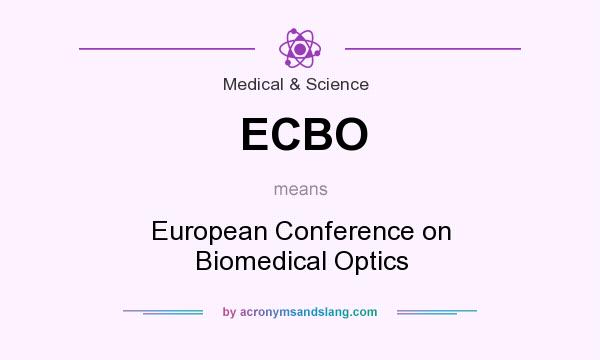 What does ECBO mean? It stands for European Conference on Biomedical Optics