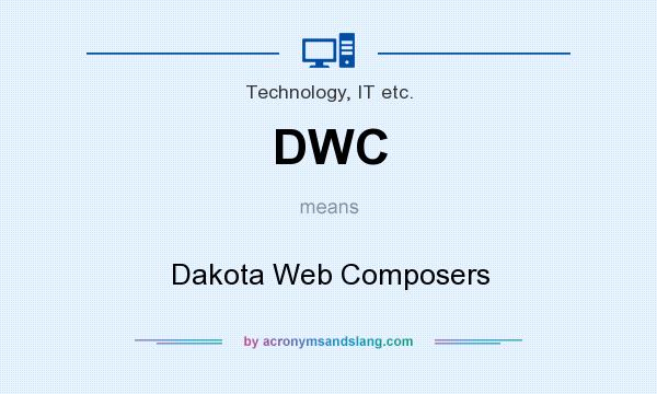 What does DWC mean? It stands for Dakota Web Composers