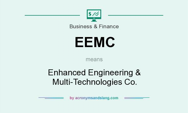 What does EEMC mean? It stands for Enhanced Engineering & Multi-Technologies Co.