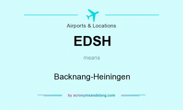 What does EDSH mean? It stands for Backnang-Heiningen