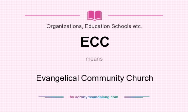 What does ECC mean? It stands for Evangelical Community Church