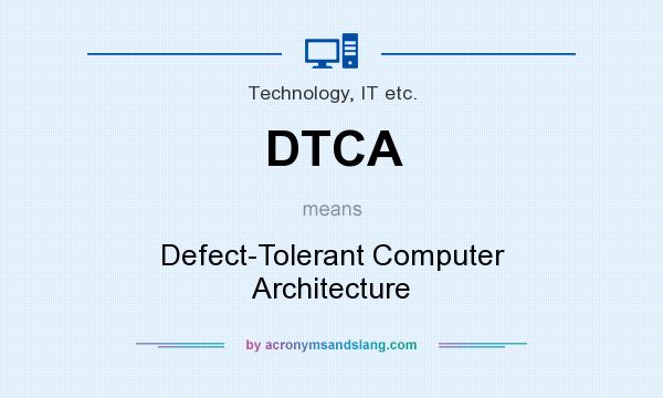What does DTCA mean? It stands for Defect-Tolerant Computer Architecture