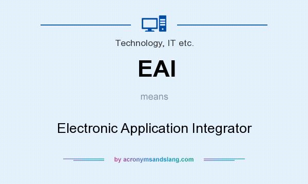 What does EAI mean? It stands for Electronic Application Integrator