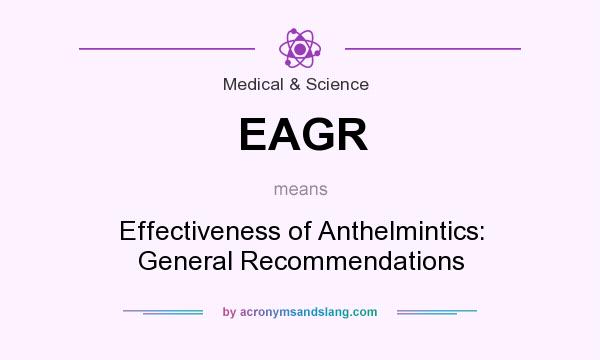What does EAGR mean? It stands for Effectiveness of Anthelmintics: General Recommendations