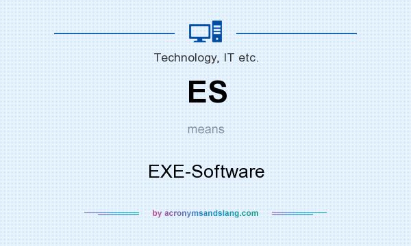 What does ES mean? It stands for EXE-Software