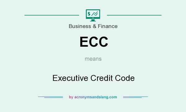 What does ECC mean? It stands for Executive Credit Code