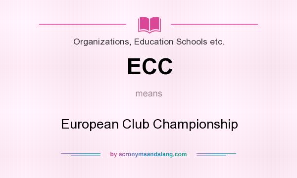 What does ECC mean? It stands for European Club Championship