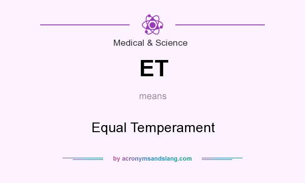 What does ET mean? It stands for Equal Temperament