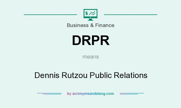 What does DRPR mean? It stands for Dennis Rutzou Public Relations