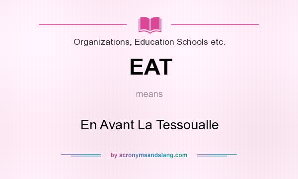 What does EAT mean? It stands for En Avant La Tessoualle
