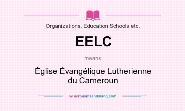 What does EELC mean? It stands for Église Évangélique Lutherienne du Cameroun