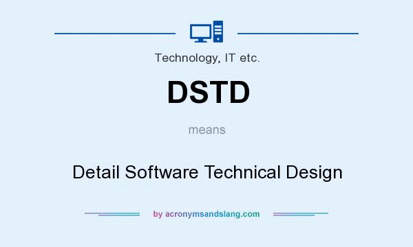 What does DSTD mean? It stands for Detail Software Technical Design