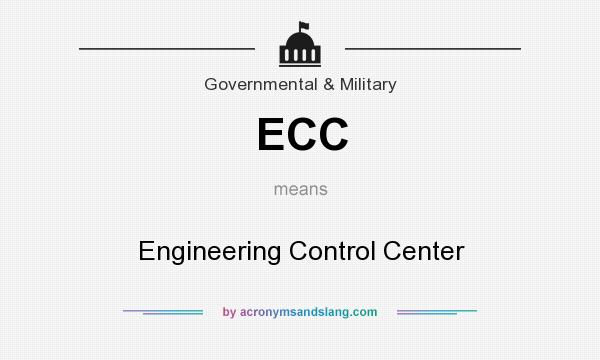 What does ECC mean? It stands for Engineering Control Center