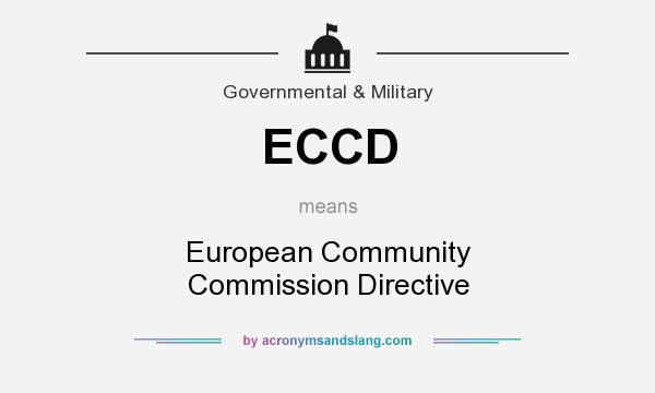 What does ECCD mean? It stands for European Community Commission Directive
