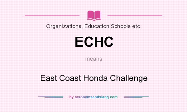 What does ECHC mean? It stands for East Coast Honda Challenge