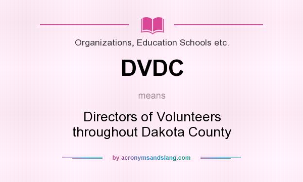 What does DVDC mean? It stands for Directors of Volunteers throughout Dakota County