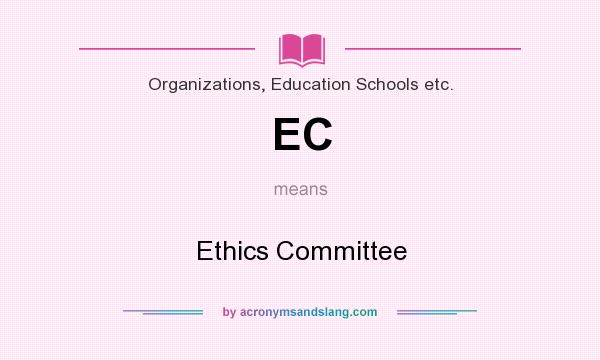 What does EC mean? It stands for Ethics Committee