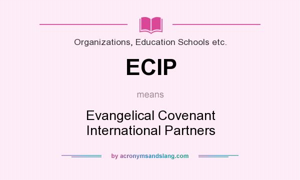 What does ECIP mean? It stands for Evangelical Covenant International Partners