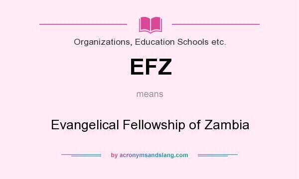 What does EFZ mean? It stands for Evangelical Fellowship of Zambia