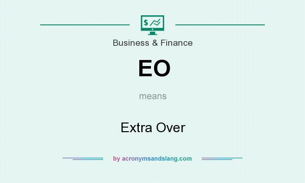 What does EO mean? It stands for Extra Over