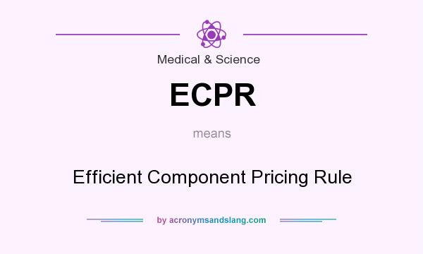 What does ECPR mean? It stands for Efficient Component Pricing Rule