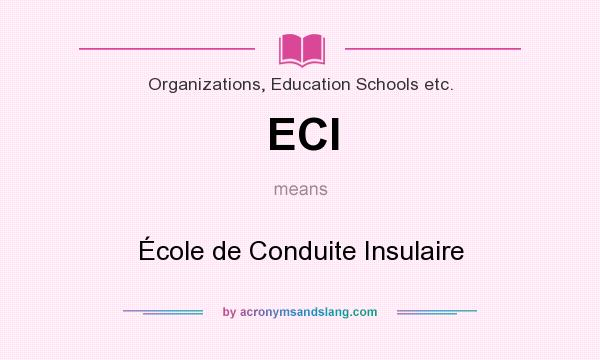 What does ECI mean? It stands for École de Conduite Insulaire