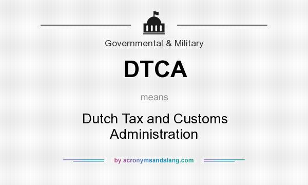 What does DTCA mean? It stands for Dutch Tax and Customs Administration