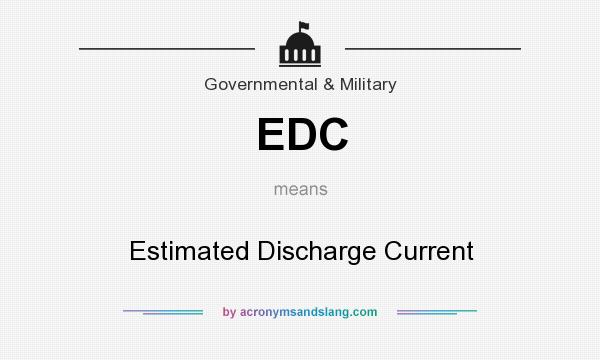 What does EDC mean? It stands for Estimated Discharge Current