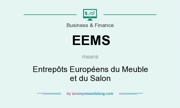 What does EEMS mean? It stands for Entrepôts Européens du Meuble et du Salon