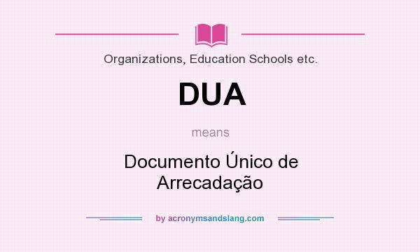 What does DUA mean? It stands for Documento Único de Arrecadação