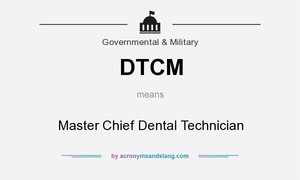 What does DTCM mean? It stands for Master Chief Dental Technician