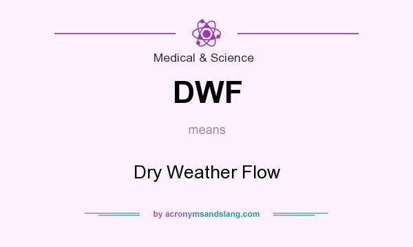 What does DWF mean? It stands for Dry Weather Flow