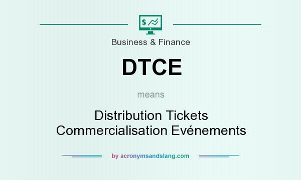What does DTCE mean? It stands for Distribution Tickets Commercialisation Evénements