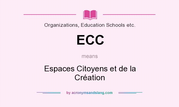What does ECC mean? It stands for Espaces Citoyens et de la Création