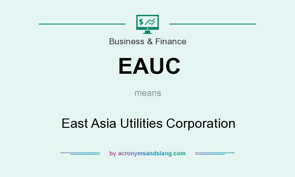 What does EAUC mean? It stands for East Asia Utilities Corporation