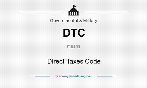 What does DTC mean? It stands for Direct Taxes Code
