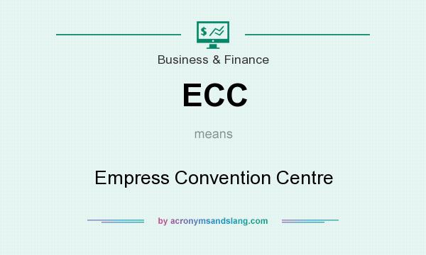 What does ECC mean? It stands for Empress Convention Centre