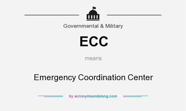 What does ECC mean? It stands for Emergency Coordination Center