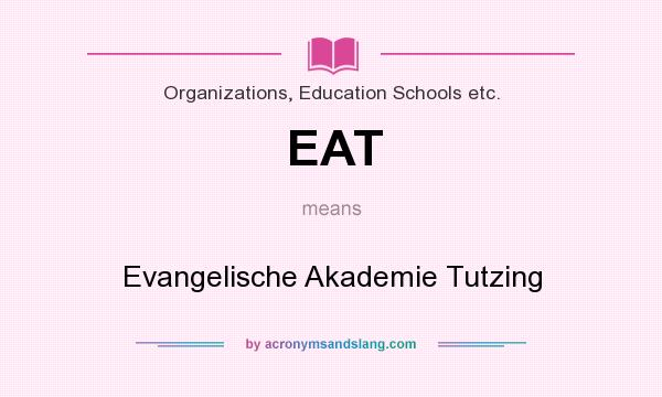 What does EAT mean? It stands for Evangelische Akademie Tutzing