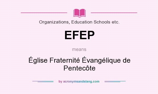 What does EFEP mean? It stands for Église Fraternité Évangélique de Pentecôte