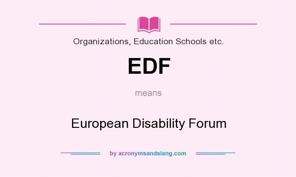 What does EDF mean? It stands for European Disability Forum