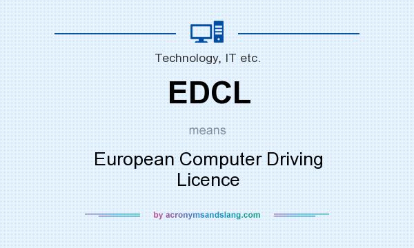 What does EDCL mean? It stands for European Computer Driving Licence