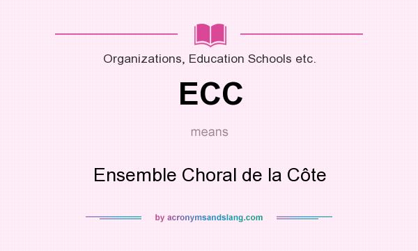 What does ECC mean? It stands for Ensemble Choral de la Côte