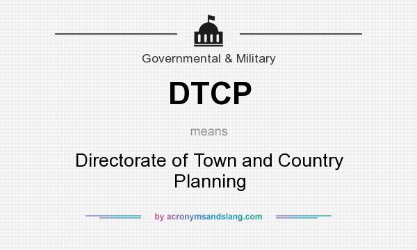 What does DTCP mean? It stands for Directorate of Town and Country Planning