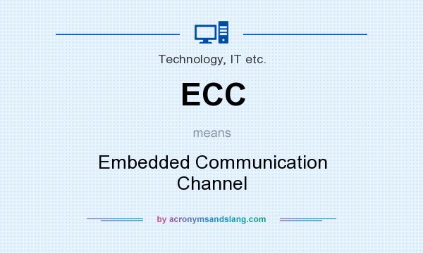 What does ECC mean? It stands for Embedded Communication Channel