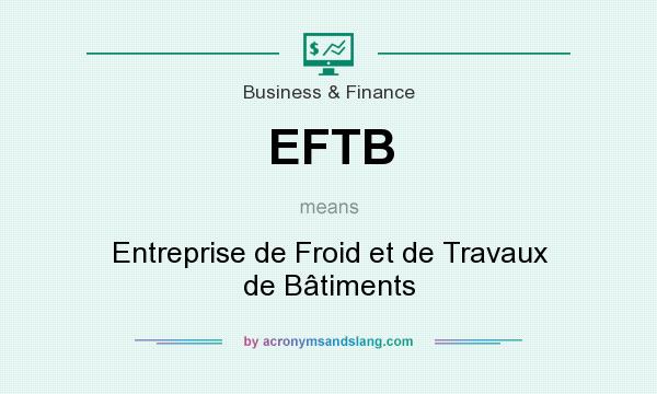 What does EFTB mean? It stands for Entreprise de Froid et de Travaux de Bâtiments