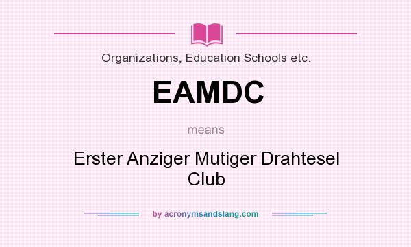 What does EAMDC mean? It stands for Erster Anziger Mutiger Drahtesel Club