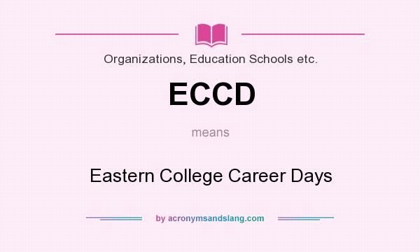 What does ECCD mean? It stands for Eastern College Career Days